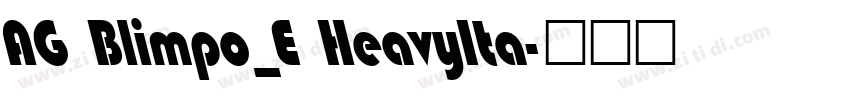 AG Blimpo_E HeavyIta字体转换